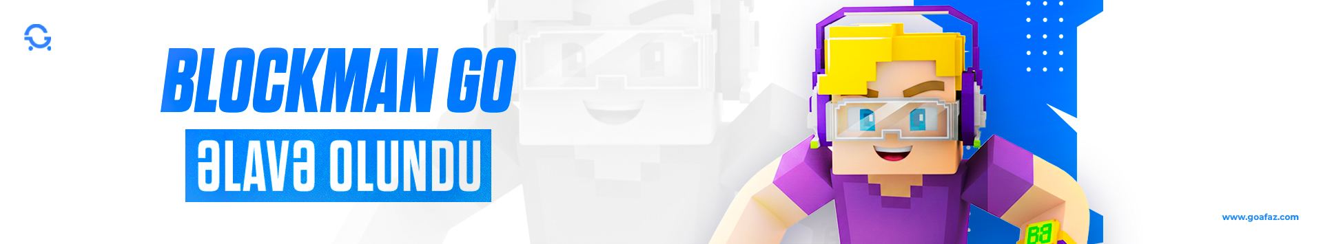 Blockman Go G Cupes artıq Goafaz'da !